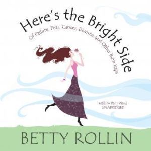 Heres the Bright Side, Betty Rollin