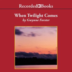 When Twilight Comes, Gwynne Forster