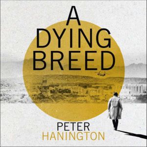 A Dying Breed, Peter Hanington