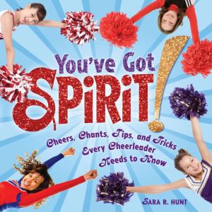 Youve Got Spirit!, Sara R. Hunt