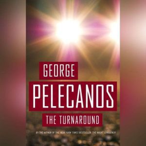The Turnaround, George P. Pelecanos
