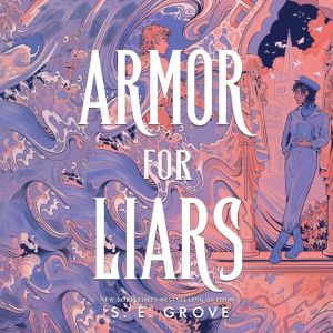 Armor for Liars, S. E. Grove