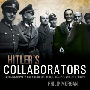 Hitlers Collaborators, Philip Morgan