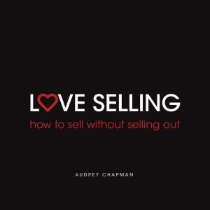 Love Selling, Audrey Chapman