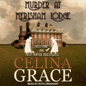 Murder at Merisham Lodge, Celina Grace