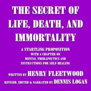 The Secret of Life, Death, and Immort..., Henry Fleetwood