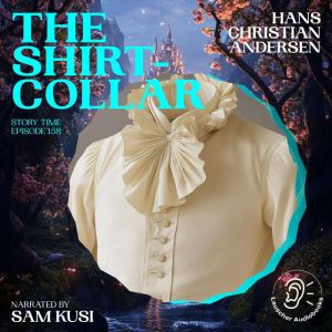 The ShirtCollar Story Time, Episode..., Hans Christian Andersen