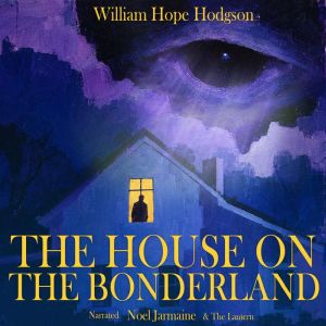 The House On The Borderland, William Hope Hodgson