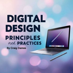 Digital Design: Principles and Practices