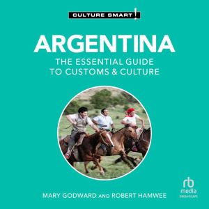 Argentina - Culture Smart!: The Essential Guide to Customs & Culture