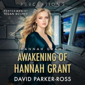 Awakening of Hannah Grant, David ParkerRoss