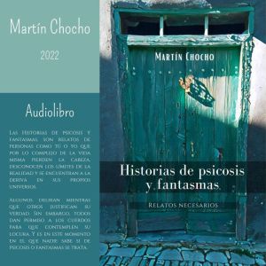 Historias de psicosis y fantasmas Re..., Martin Chocho