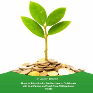 Financial Education for Families: How to Collaborate with Your Partner and Teach Your Children About Money