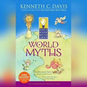 Dont Know Much About World Myths, Kenneth C. Davis