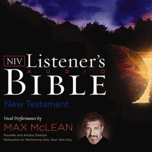 A NIV, Listener's Audio Bible, New Testamentudio Download Vocal Performance by Max McLean, Max McLean
