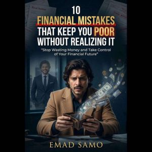 10 Financial Mistakes That Keep You P..., EMAD SAMO