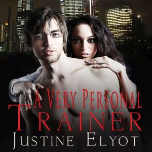 A Very Personal Trainer, Justine Elyot
