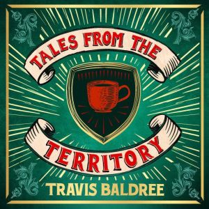 Tales from the Territory, Travis Baldree