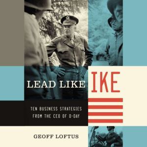 Lead Like Ike, Geoff Loftus