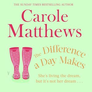 The Difference a Day Makes, Carole Matthews