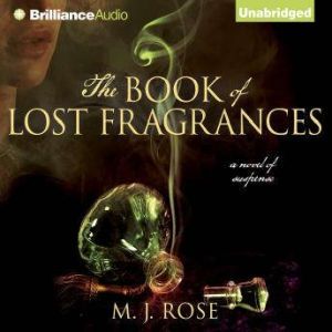 The Book of Lost Fragrances, M. J. Rose