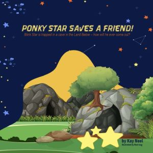 Ponky Star Saves a Friend, Kay Neel