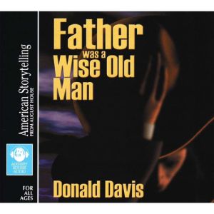 Father Was a Wise Old Man, Donald Davis