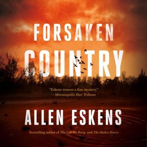 Forsaken Country, Allen Eskens