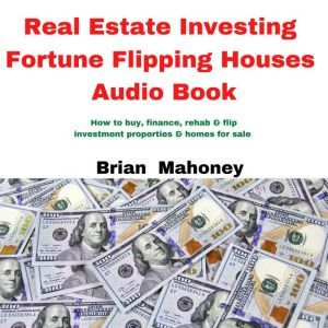 Real Estate Investing Fortune Flippin..., Brian Mahoney