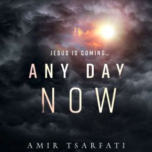 Any Day Now, Amir Tsarfati