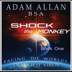 Shock The Monkey, Adam Allan, B.S.A.