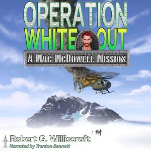 Operation White Out: A Mac McDowell Mission