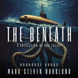 The Beneath, Mark Steven Nordlund