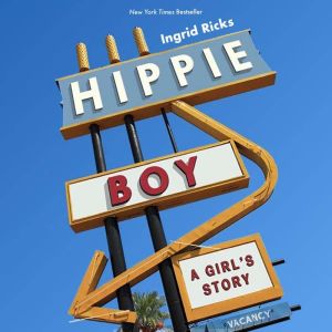 Hippie Boy A Girls Story, Ingrid Ricks