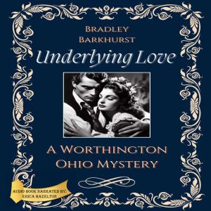 Underlying Love A Worthington, Ohio Mystery