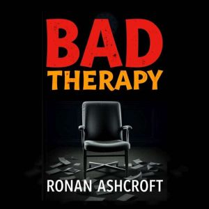 Bad Therapy: Unraveling Why Our Youth Struggle Today: "Transform your perspective on youth issues with 'Bad Therapy,' an immer