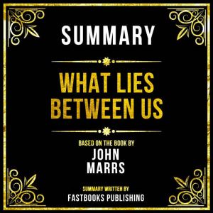 Summary What Lies Between Us, Fastbooks Publishing