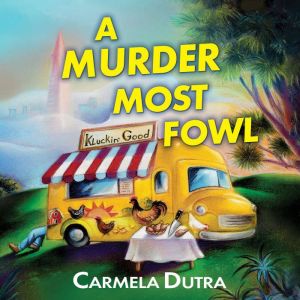 A Murder Most Fowl: A Food Truck Mystery