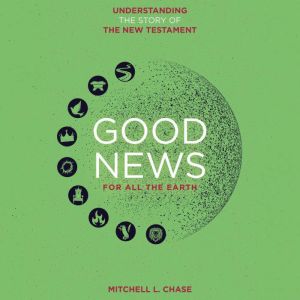 Good News For All The Earth, Mitchell Chase