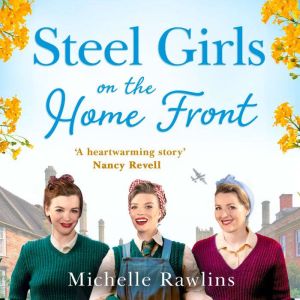 Steel Girls on the Home Front, Michelle Rawlins