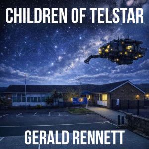 The Children of Telstar, Gerald Rennett