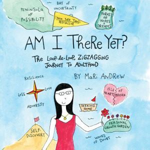 Am I There Yet?, Mari Andrew