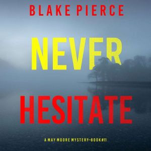 Never Hesitate, Blake Pierce