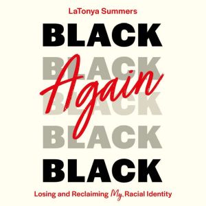 Black Again, LaTonya Summers