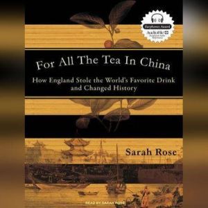 For All the Tea in China, Sarah Rose