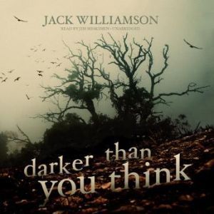 Darker Than You Think, Jack Williamson
