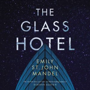 The Glass Hotel: A Novel