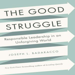 The Good Struggle, Joseph L. Badaracco