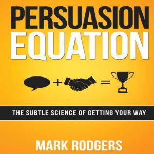 Persuasion Equation, Mark Rodgers