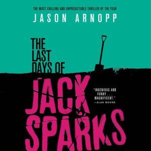 The Last Days of Jack Sparks, Jason Arnopp